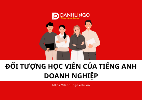 doi tuong hoc vien cua tieng anh doanh nghiep