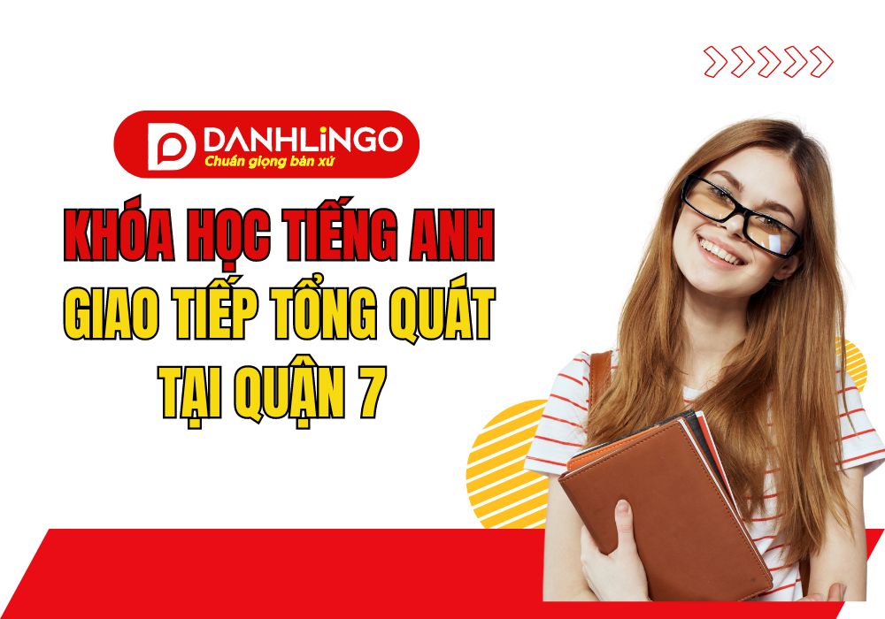 Khoa hoc tieng Anh giao tiep tong quat tai quan 7