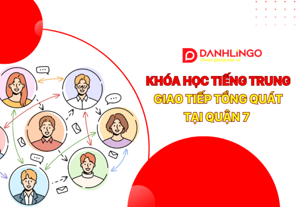 Khóa học tiếng Trung giao tiếp tổng quát tại quận 7 20 Khoa hoc tieng Trung giao tiep tong quat tai quan 7 2