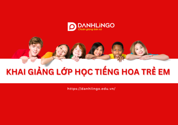 Khóa Học Tiếng Trung Trẻ Em | Khai Giảng Lớp Học Tiếng Hoa Trẻ Em Tại HCM 7 khai giang lop hoc tieng hoa tre em tai hcm