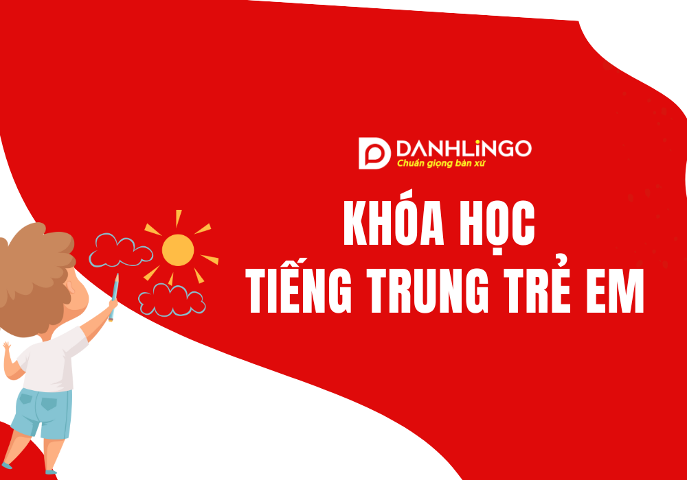 khoa hoc tieng trung tre em tai danhlingo