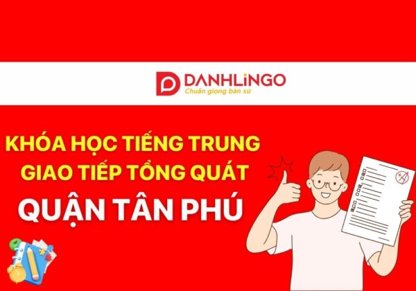 Khóa học tiếng Trung giao tiếp tổng quát quận Tân Phú 13 khoa hoc tieng trung giao tiep tong quat quan tan phu