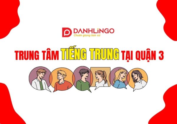 DanhLingo – Trung tâm tiếng Trung uy tín tại Quận 3 1 trung tam tieng trung quan 3