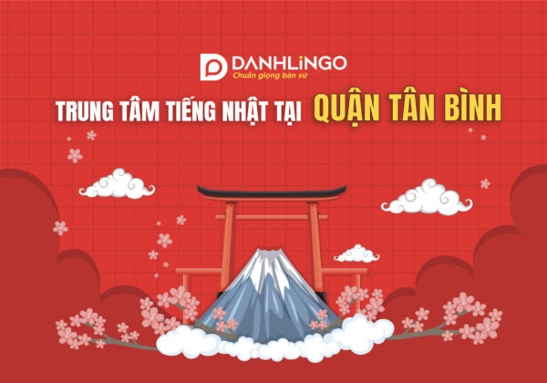 Trung tâm tiếng Nhật DanhLingo quận Tân Bình học hiệu quả, chất lượng 1 trung tam tieng nhat tai quan tan binh 01 01