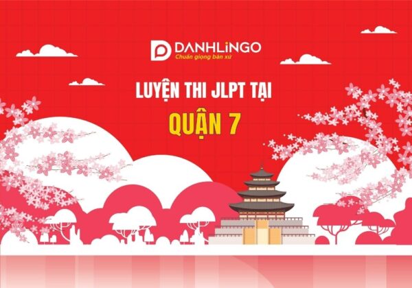 Luyện thi JLPT tại quận 7 cùng Trung tâm DanhLingo 9 luyen thi jlpt tai quan 7 cung trung tam danhlingo 02