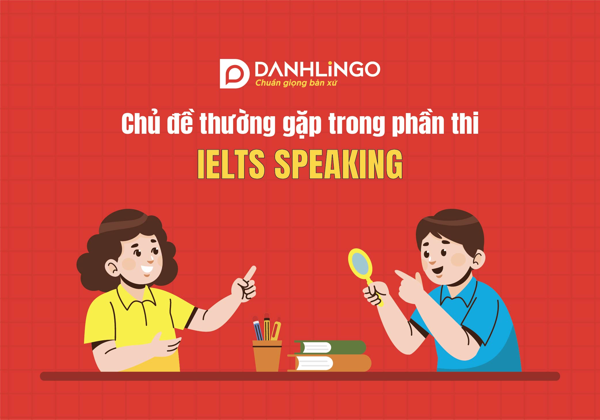 nhung chu de thuong gap trong phan thi ielts speaking