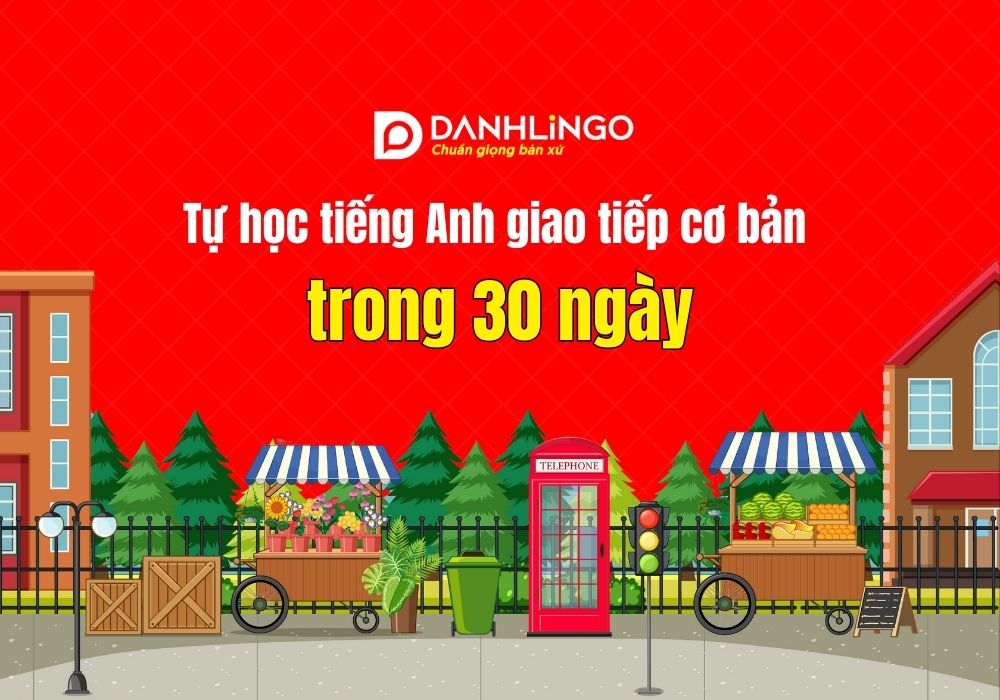 tu hoc tieng anh giao tiep co ban trong 30 ngay