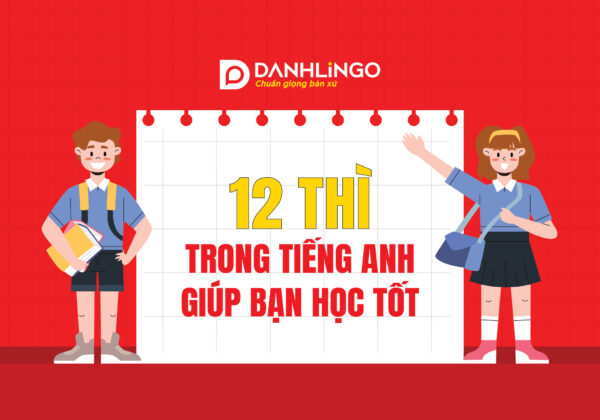 ghi nho 12 thi trong tieng anh nay giup ban hoc tot hon