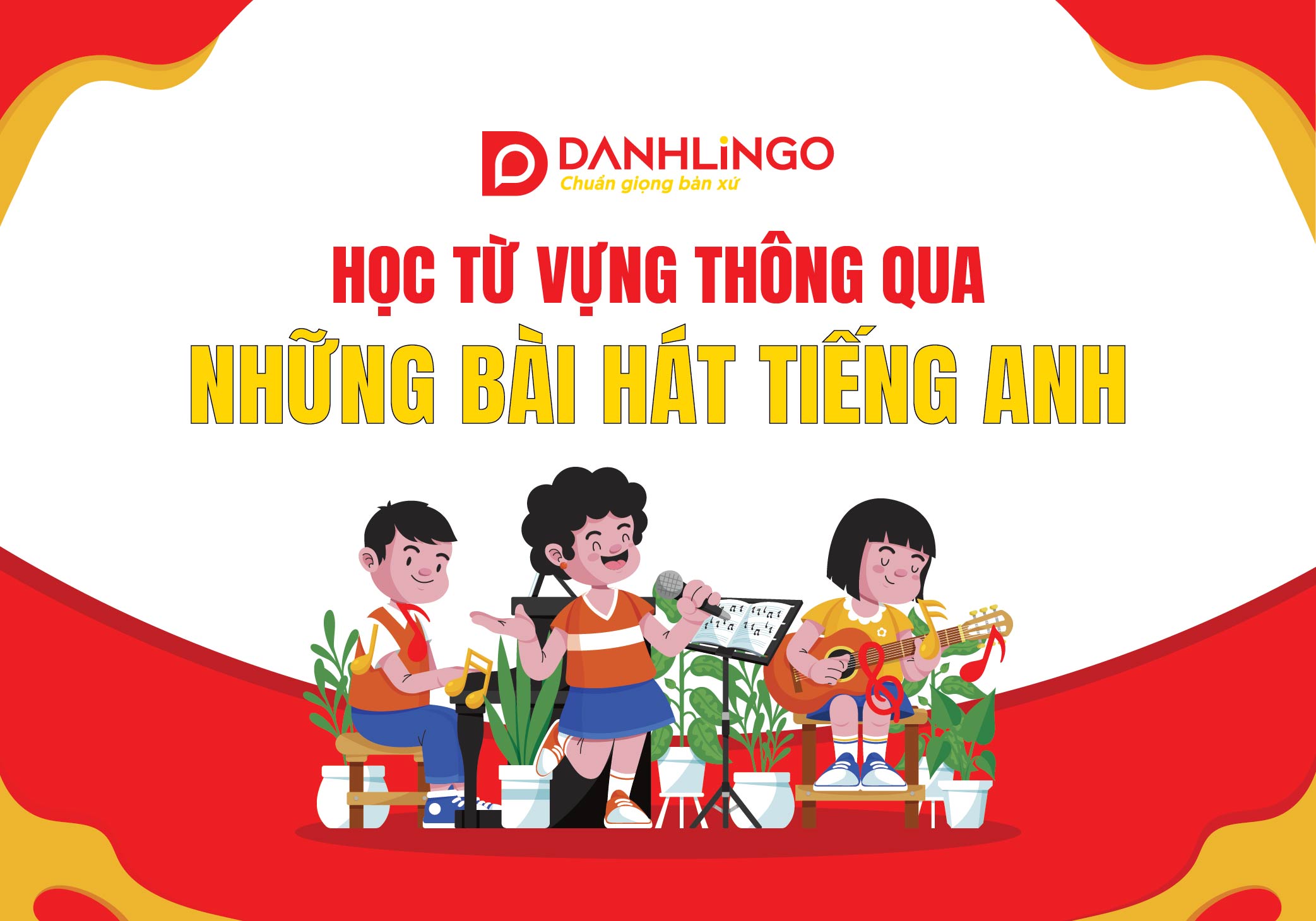 hoc tu vung thong qua nhung bai hat tieng anh cho tre