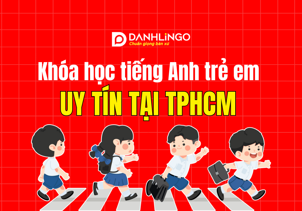 khoa hoc tieng anh tre em uy tin va chat luong tai tphcm