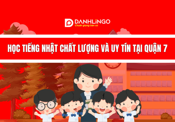 Học tiếng Nhật chất lượng và uy tín tại Quận 7