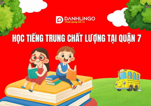 Học tiếng Trung chất lượng tại Quận 7