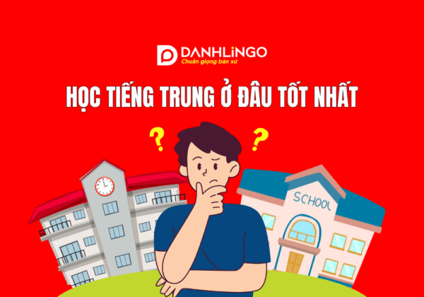 Học tiếng Trung ở đâu tốt