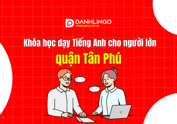khoa hoc day tieng anh cho nguoi lon quan tan phu