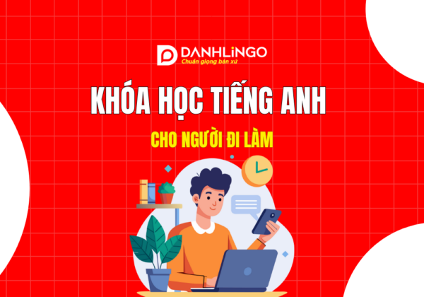 Khóa học tiếng Anh cho người đi làm tại TP.HCM