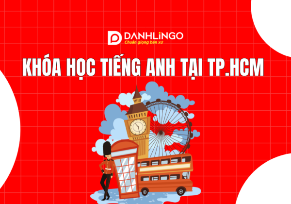 Khóa học tiếng Anh tại TP.HCM tốt nhất và uy tín