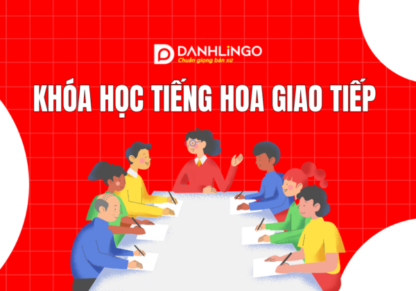Khóa học tiếng Hoa giao tiếp tổng quát TP.HCM