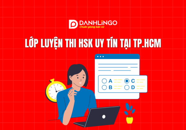 Lớp luyện thi hsk uy tín và chất lượng tại TP.HCM