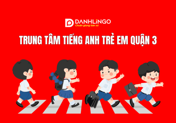 Trung tâm tiếng Anh trẻ em quận 3