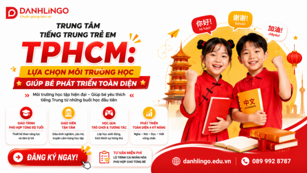 Trung tâm tiếng Trung trẻ em TPHCM tại DanhLingo với chương trình học phù hợp cho trẻ em