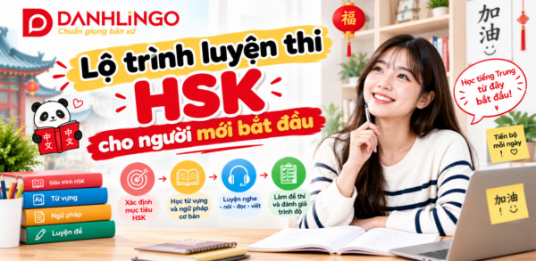Lộ trình luyện thi HSK cho người mới bắt đầu