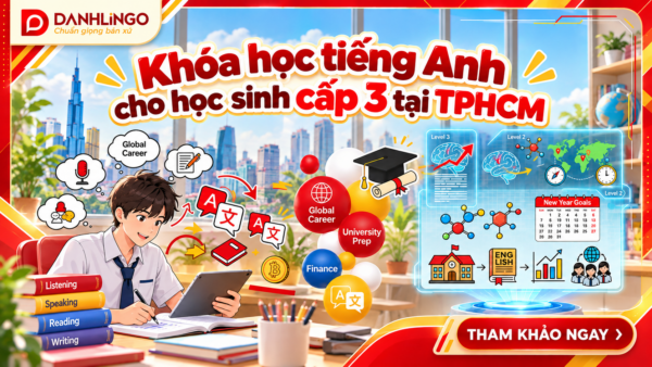 Khóa học tiếng Anh cho học sinh cấp 3 tại TPHCM