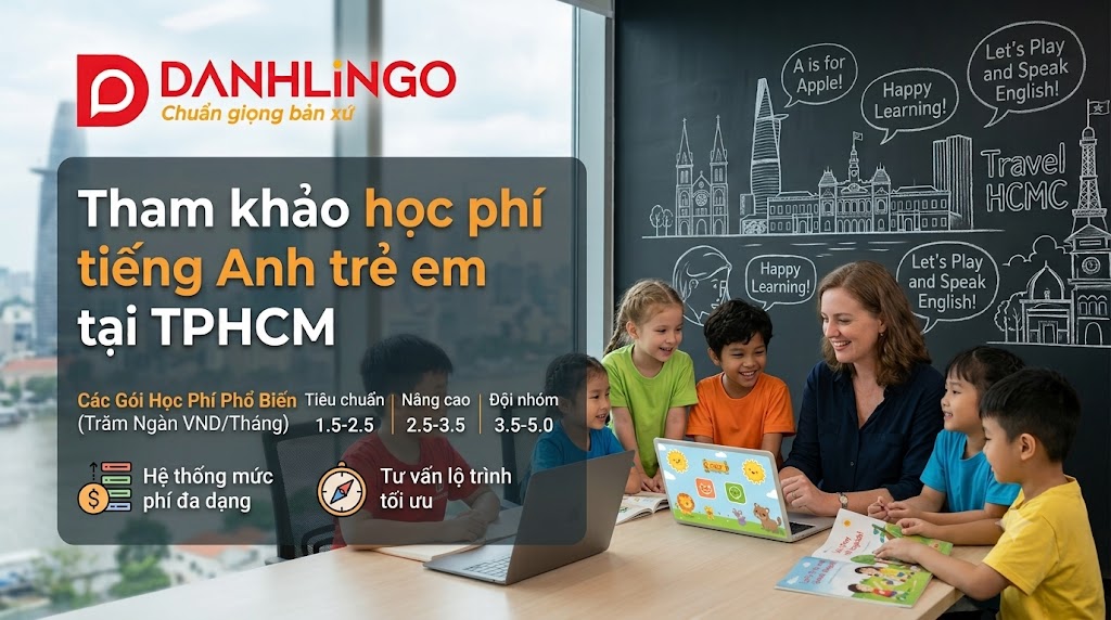 Tham khảo học phí tiếng Anh trẻ em tại TPHCM 1 eba1685c 2e63 474c a669 47478120764e