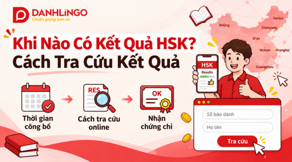 Khi Nào Có Kết Quả HSK? Cách Tra Cứu Kết Quả