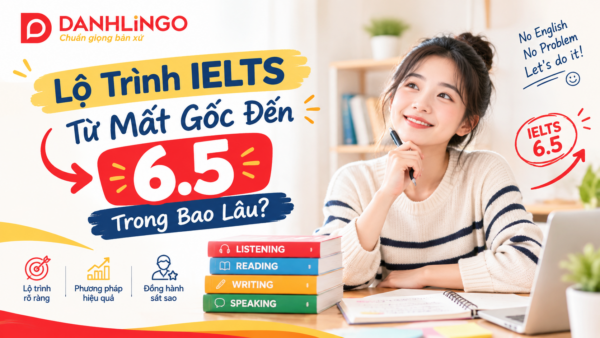 Lộ trình chinh phục IELTS 6.5