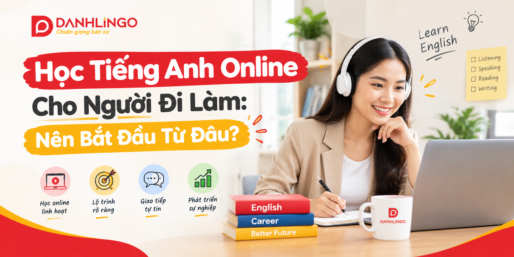 Học Tiếng Anh Online Cho Người Đi Làm: Nên Bắt Đầu Từ Đâu? 1 Học Tiếng Anh Online Cho Người Đi Làm: Nên Bắt Đầu Từ Đâu?